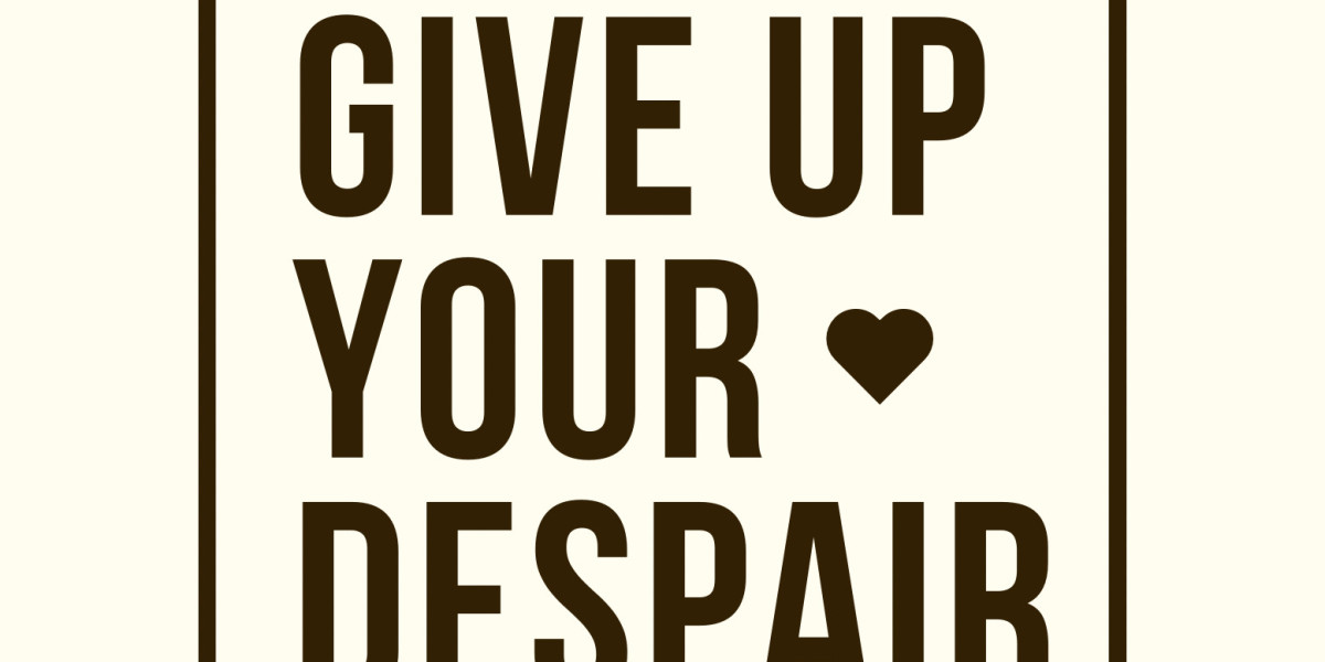Give up your despair to God...