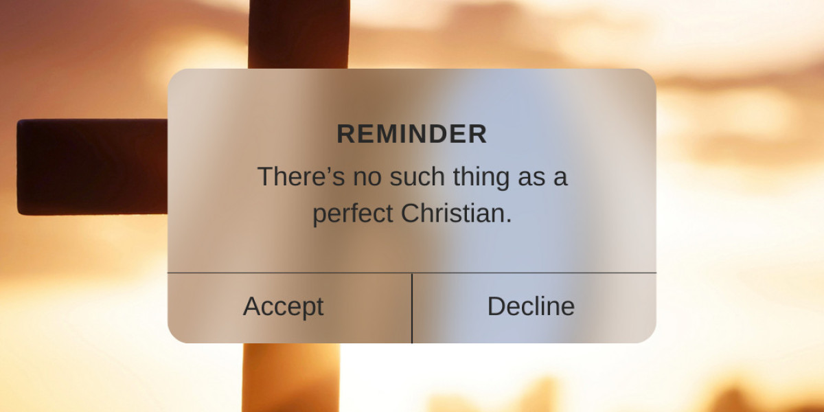 There's no such thing as a perfect Christian